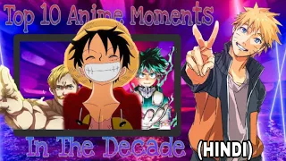 Top 10 Anime moments last Decade|| Hindi overview ||