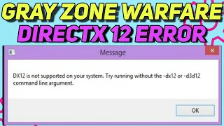 How to fix Directx 12 is not supported on your system in Gray Zone Warfare