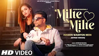 Milte Milte (Reprise) | Cover | Latest Hindi Song 2021 | Romantic Love Song | Ashwani Machal