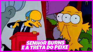 O dia que o Senhor Burns entrou para a política! O peixe de Três olhos [Os Simpsons]