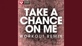 Take a Chance on Me (Extended Workout Remix)