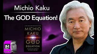Michio Kaku: String Theory Is The GOD Equation!
