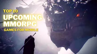 Top 10 Upcoming MMORPG Games for Android & iOS 2022/2023 and beyond