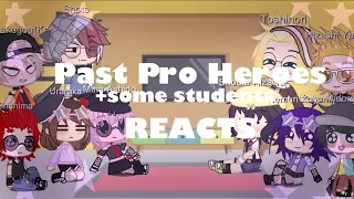 Past Pro Heroes + some of their Future Students REACTS! •Part 2•Gacha//Read DES.