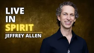 Jeffrey Allen on Using Spiritual Techniques vs Living in Your Spirit Mind and Much More #13