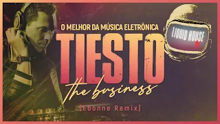 Tiesto - The Business (Ebonne Remix) | Música eletrônica