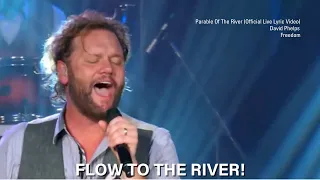 David Phelps - Parable Of The River from Freedom (Official Live Lyric Video)