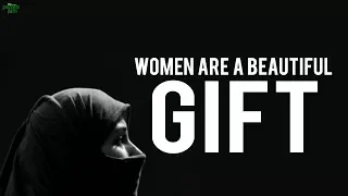 WOMEN ARE A BEAUTIFUL GIFT (Powerful)