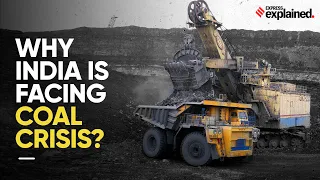 Why India Is Facing Coal Crisis? | Indian Express Explained