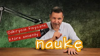 Jak fizyka pokonywała przesądy? Historia odkryć pełna zwrotów akcji