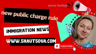 Immigration News: New Public Charge Regulation To Apply for Visa or Adjustment of Status