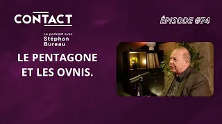 CONTACT #74 | Le Pentagone et les OVNIS. - Luc Dini (par Stéphan Bureau)