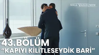 Nur ve Yiğit'in ofis kaçamağı 😏 | Asla Vazgeçmem 43.Bölüm