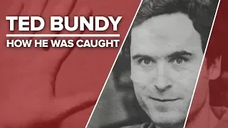 How They Were Caught: Ted Bundy