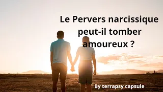 Le pervers narcissique peut-il tomber amoureux ?