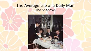 The Average Life of a Daily Man - The Shadows