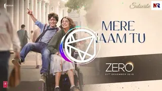 Mera Naam Tu 8D Full Audio Song Zero|| Shahrukh Khan || Anushka Sharma || Katrina Kaif.