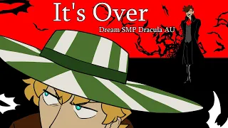 It's Over [DSMP Dracula AU]
