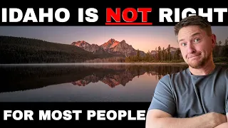 10 Reasons Why IDAHO IS NOT THE RIGHT PLACE For You