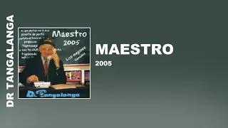Dr Tangalanga - Maestro 2005 - 2005 / Completo