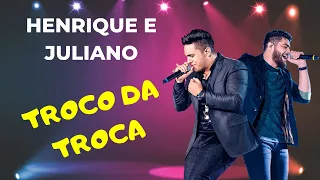 TROCO DA TROCA - Henrique e Juliano DVD Manifesto Musical