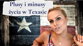 Plusy i minusy życia w Teksasie, Polka opowiada o zaletach i wadach mieszkania w Teksasie #teksas