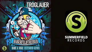 Troglauer - Haberfeldtreiber (Habe & Dere Extended Remix)