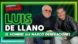 LUIS DE LLANO, el HOMBRE que MARCÓ GENERACIONES| La entrevista con Yordi Rosado