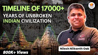 Timeline of 17000+ Years of Unbroken Indian Civilization | Nilesh Nilkanth Oak #sangamtalks