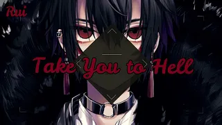 [Nightcore] - Take You to Hell - {Male Version} ~ {Ava Max}