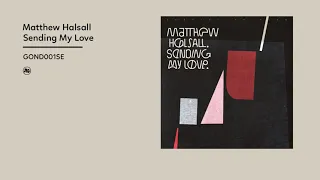 Matthew Halsall - Sending My Love (Special Edition)(Official Album Video)