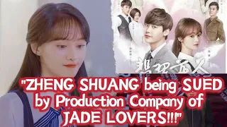 Zheng Shuang being SUED by the production company of "JADE LOVERS"