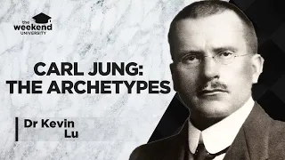 Carl Jung and the Archetypes - Dr Kevin Lu, PhD