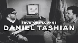 Daniel Tashian | Truetone Lounge