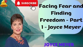 Joyce | Facing Fear and Finding Freedom   Part 1   Joyce Meyer   Enjoying Everyday Life