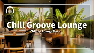 Refresh & Recharge: Ultimate Lounge Chill Groove Vibes for Relaxation