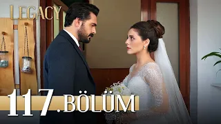 Emanet 117. Bölüm | Legacy Episode 117