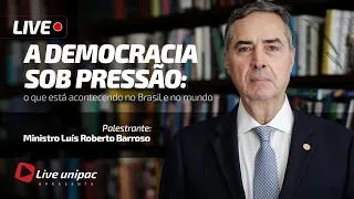 Min. Luís Roberto Barroso | A Democracia sob pressão: o que está acontecendo no Brasil e no mundo