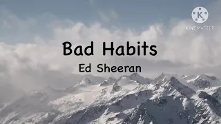 Ed Sheeran-Bad Habits