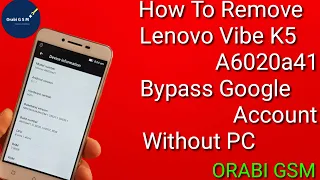 How To Remove Lenovo Vibe K5 A6020a41 Bypass Google Account Without PC