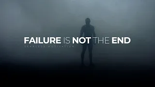 Failure is NOT the END - Powerful Motivational Video