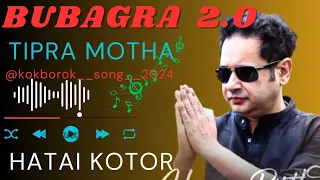 BUBAGRA_2.O || NEW SONG || TIPRA MOTHA KOKBOROK SONG 2024