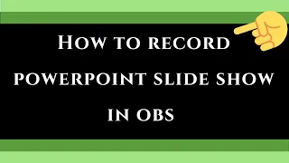 How to Record Powerpoint SLIDESHOW in OBS studio