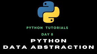 Python Day 08 : Data Abstraction in Python