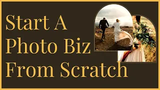 How I'd Start A Photography Business From Scratch in 2022