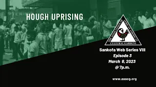 Sankofa Series #8 Episode 3 Hough Uprising