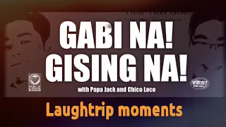 Gabi na! Gising Na! Laughtrip moments