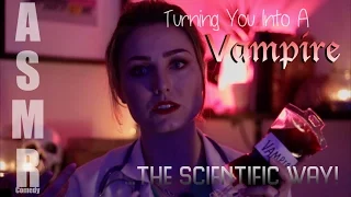 ASMR - Turning you into a Vampire...The scientific way!