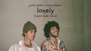 Justin Bieber x Benny Blanco - Lonely (Taylor Kade Remix)