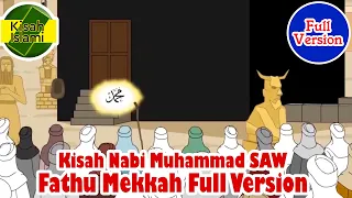 Nabi Muhammad SAW – Fathu Mekkah Full Version - Kisah Islami